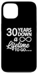 iPhone 13 30 Years Down A Lifetime To Go Cute 30th Wedding Anniversary Case