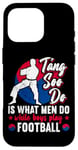 Coque pour iPhone 16 Pro It Is What Men Do While Boys Play Football Funny Tang Soo Do