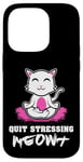 Coque pour iPhone 14 Pro Quit Stressing Meowt Siège de méditation en lotus pour chat