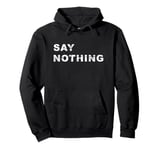 Say Nothing Silent Innocence Pullover Hoodie