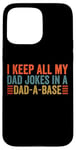 Coque pour iPhone 15 Pro Max I keep all my dad jokes in a dad a base dad jokes