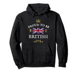 PROUD TO BE BRITISH, BRITISH FLAG, ROYAL CROWN ENGLAND PRIDE Pullover Hoodie