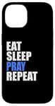 iPhone 14 Eat Sleep Pray Repeat Case