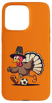 iPhone 15 Pro Max Funny Thanksgiving turkey Playing soccer ball Men Boys Kids Case