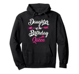 Daughter of the Birthday Queen Birthday Pullover Hoodie