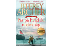 Pas På Hvad Du Ønsker Dig (Clifton-Krøniken 4) | Jeffrey Archer | Språk: Danska