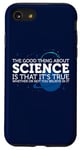 Coque pour iPhone SE (2020) / 7 / 8 La science est vraie Croire ou non preuve scientifique vérité