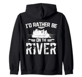 I'd rather be on the river rafting Zip Hoodie