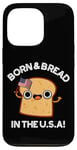 Coque pour iPhone 13 Pro Jeu de mots « Born And Bread in the USA »