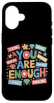 iPhone 16 You Are Enough Dear Person Motivational Inspiring Hope Core Case