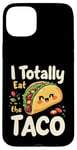 iPhone 15 Plus I Totally Eat The Taco Cute Taco Top Case