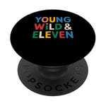 Young Wild and Eleven Fête d'anniversaire Inscription Enfant Femme Homme PopSockets PopGrip Interchangeable