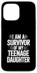 iPhone 13 Pro Max I Am A Survivor Of My Teenage Daughter Case