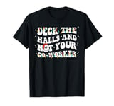 Deck The Halls And Not Your CoWorker, Funny Face Christmas T-Shirt