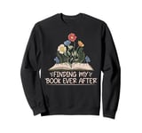 Finding my Book ever after Romance Novel Sweatshirt