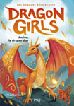 Dragon Girls - Les dragons étincelants - Tome 1 Amina, le dragon d'or (Broché)