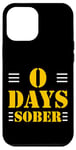 Coque pour iPhone 12 Pro Max 0 Days Sober Humour sur les beuveries en soirée