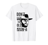 Don't let the old man in vintage Man wearing cowboy hat T-Shirt