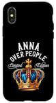 iPhone X/XS Anna Name Birthday Gift Funny Anna Over People Crown Case