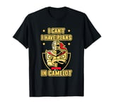 Plans In Camelot Medieval Festival Knight King Arthur Legend T-Shirt