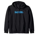 Colourful Bad Girl Blue Feminine Words Bold and Girly Design Zip Hoodie