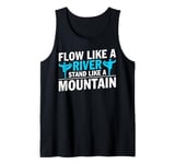 Flow Like A River Stand Like A Mountain Tai Chi Tank Top