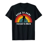 Born To Bowl Forced To Work Bowling Lover Gutter Ball Strike T-Shirt