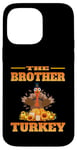 iPhone 14 Pro Max THE DAD BROTHER FUNNY THANKSGIVING HUMOR MATCHING FAMILY Case