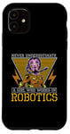 iPhone 11 Never Underestimate A Girl Artificial Intelligence Robotics Case