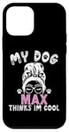 Coque pour iPhone 12 mini Dog Name Max Cadeau personnalisé My Dog Thinks Im Cool