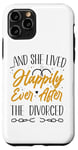 iPhone 11 Pro Happy Divorce Party …And She Lived Happily Ever After The Case