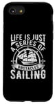 iPhone SE (2020) / 7 / 8 Life Is Just A Series Of Obstacles Sailing Case