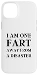 iPhone 14 Plus Fart Present for Dad - I am One Fart Away from a Disaster Case