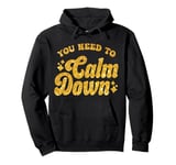 You Need To Calm Down Cool Groovy Funny Saying Pullover Hoodie