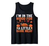 I'm In The Mood For a little Dark Meat Dirty Adult Joke Tee Tank Top