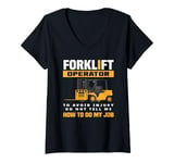 Womens Forklift Operator Do Not Tell Me How To Do My Job V-Neck T-Shirt