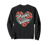 Poppies Are My Valentine Red Poppy Flower Valentines Day Sweatshirt