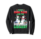 There's Snow Place Like The Library Librarian Xmas Christmas Sweatshirt