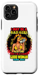 Coque pour iPhone 11 Pro Melanin Queen I May Be A Bad Girl But I'm A Damn Good Woman