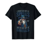 I Might Be Out Of Spells But I'm Not Out Of Shells T-Shirt