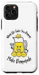 iPhone 11 Pro Funny Life Gives You Demons Make Demonade Lemons Lemonade Case