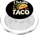 I Totally Eat The Taco Cute Taco Top PopSockets PopGrip for MagSafe