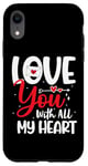 Coque pour iPhone XR Love you with all my heart