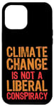 Coque pour iPhone 15 Plus Le changement climatique n'est pas une conspiration libérale
