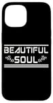 iPhone 15 BEAUTIFUL SOUL - The true beauty of a person Case