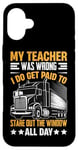 Coque pour iPhone 16 Plus Mon Professeur Avait Tort Trucker Funny Truck Driver Men