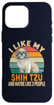 Coque pour iPhone 16 Pro Max I Like My Shih Tzu Dog And Maybe Like 3 People Rétro Vintage