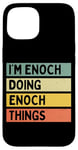 iPhone 15 I'm Enoch Doing Enoch Things Funny Personalized Quote Case