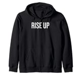 Rise Up Funny Saying Sarcastic Protest Zip Hoodie