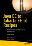 Java EE to Jakarta EE 10 Recipes: A Problem-Solution Approach for Enterprise Java 3rd ed.